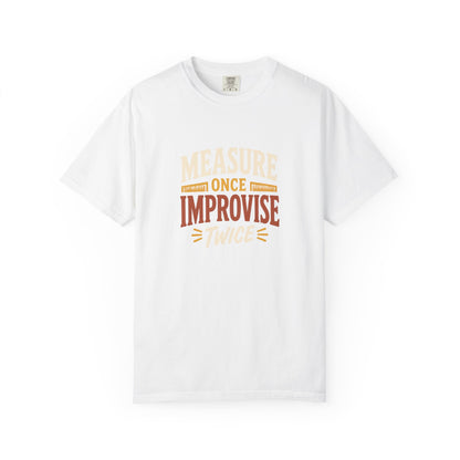 MEASURE ONCE IMPROVISE TWICE T-Shirt | Retro Workshop Tee