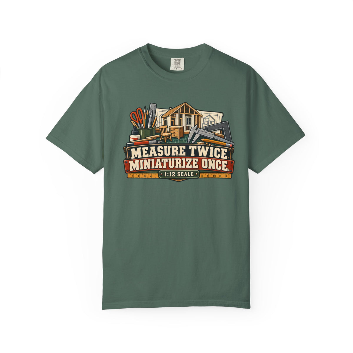 Measure Twice. Miniaturize Once. T-Shirt | 1:12 Scale Miniaturist Tee