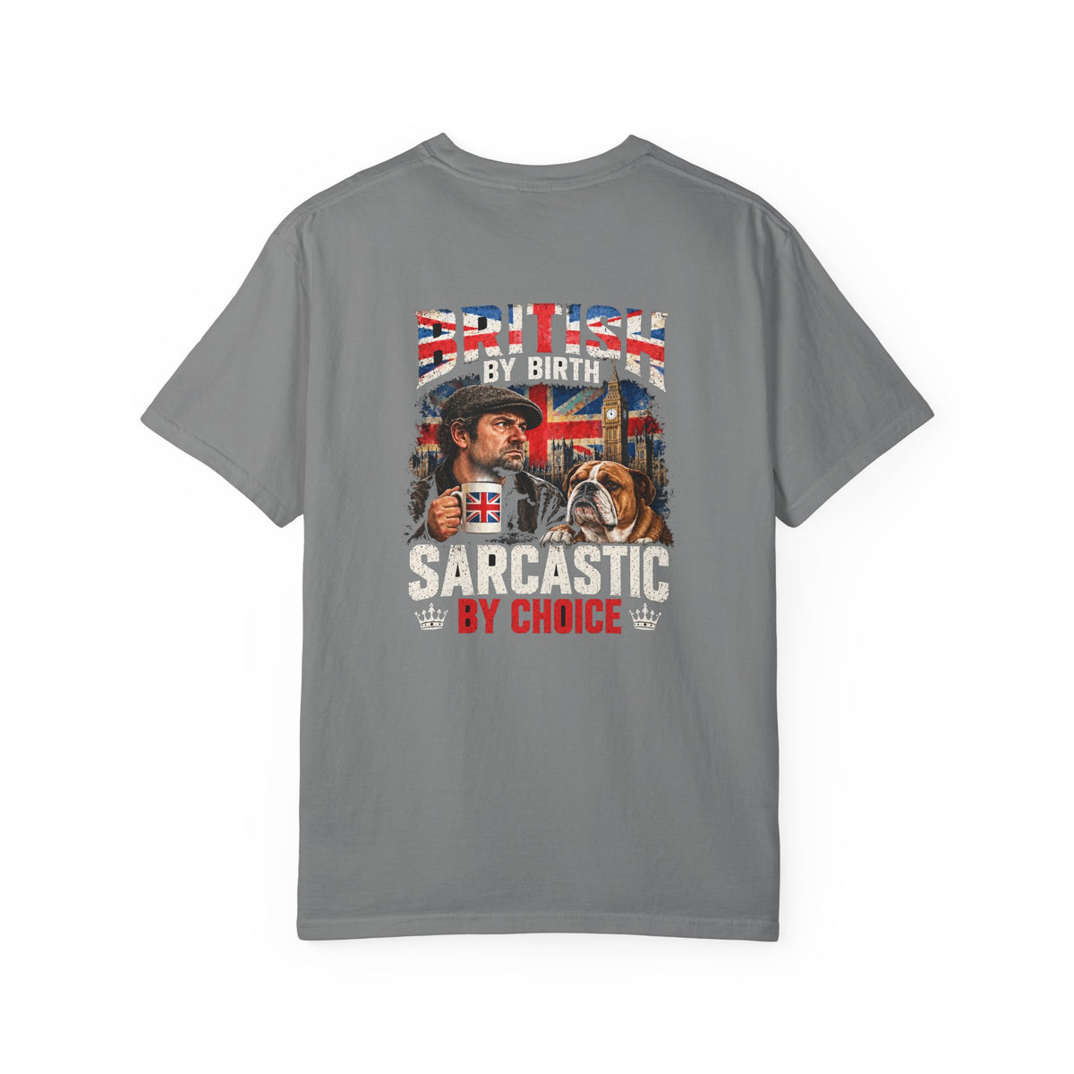 British By Birth Sarcastic By Choice T-Shirt | Vintage British Humor Tee