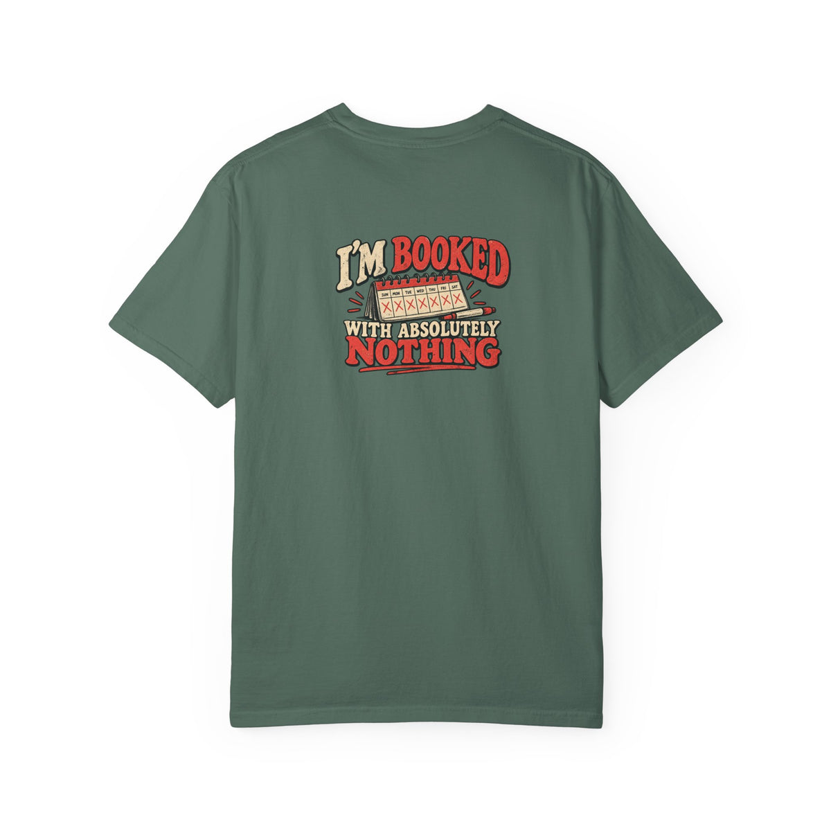 I'm Booked With Absolutely Nothing T-Shirt | Funny Retro Calendar Tee