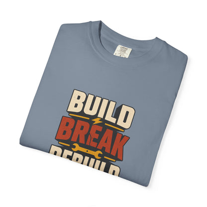 BUILD BREAK REBUILD T-Shirt | Retro Workshop Tee