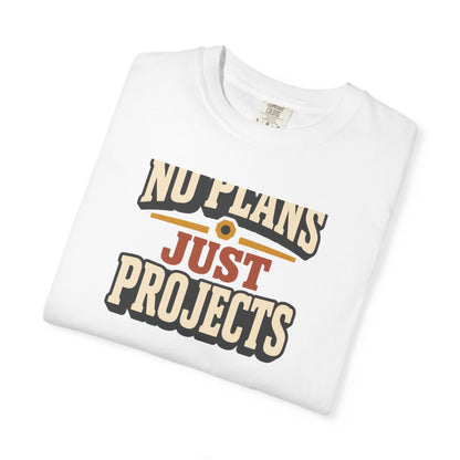 No Plans Just Projects T-Shirt | Retro Workshop Tee