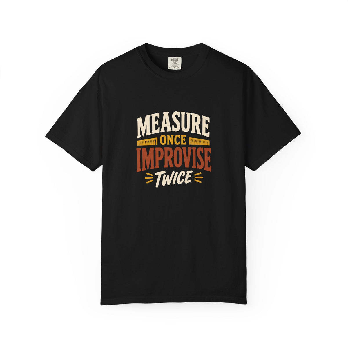 MEASURE ONCE IMPROVISE TWICE T-Shirt | Retro Workshop Tee