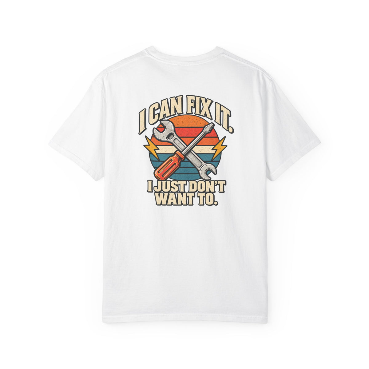 I Can Fix It. I Just Don't Want To. T-Shirt | Retro Garage Mechanic Tee