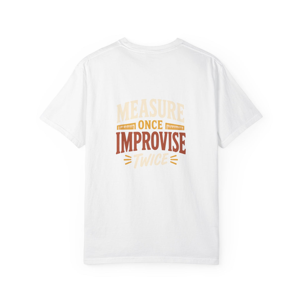 MEASURE ONCE IMPROVISE TWICE T-Shirt | Retro Workshop Tee