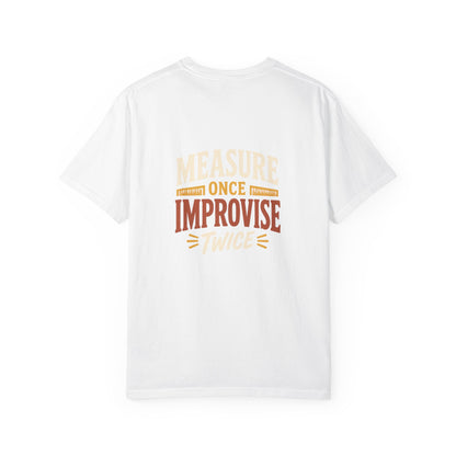 MEASURE ONCE IMPROVISE TWICE T-Shirt | Retro Workshop Tee