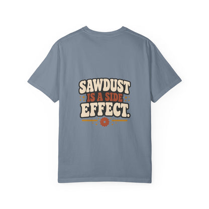 SAWDUST IS A SIDE EFFECT T-Shirt | Retro Workshop Tee