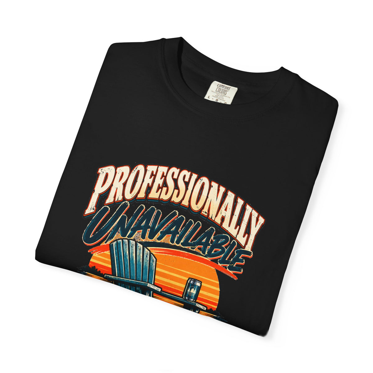 Professionally Unavailable T-Shirt | Funny Retro Relaxing Tee