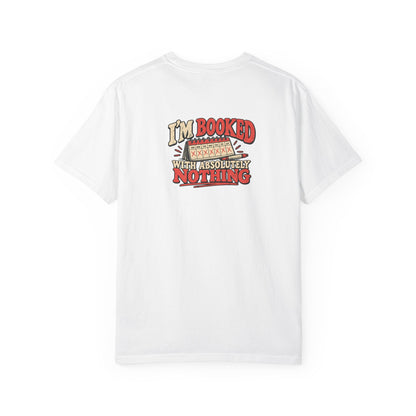 I'm Booked With Absolutely Nothing T-Shirt | Funny Retro Calendar Tee