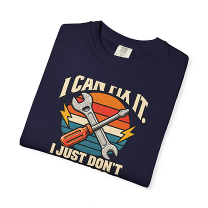 I Can Fix It. I Just Don't Want To. T-Shirt | Retro Garage Mechanic Tee