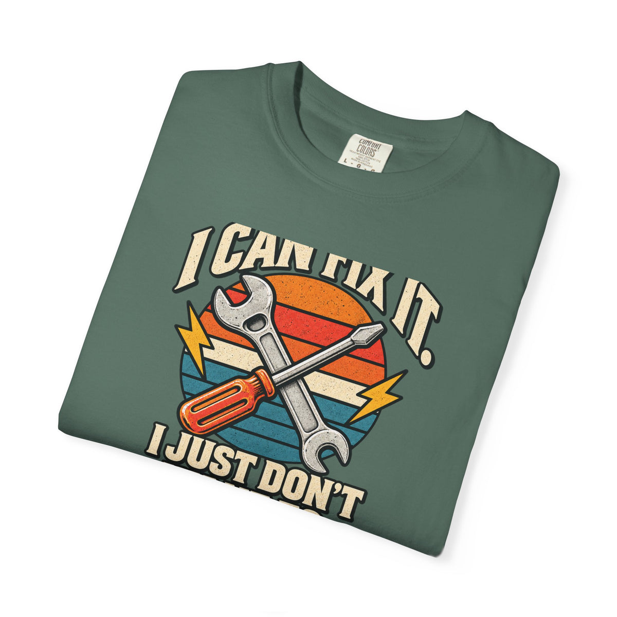 I Can Fix It. I Just Don't Want To. T-Shirt | Retro Garage Mechanic Tee