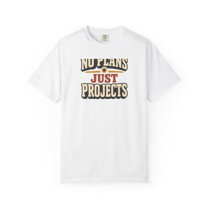 No Plans Just Projects T-Shirt | Retro Workshop Tee