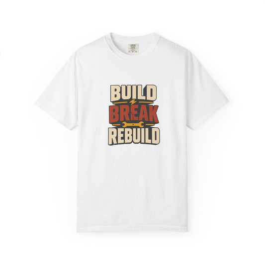 BUILD BREAK REBUILD T-Shirt | Retro Workshop Tee