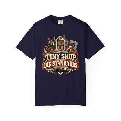 Tiny Shop. Big Standards. T-Shirt | 1:12 Scale Miniaturist Tee
