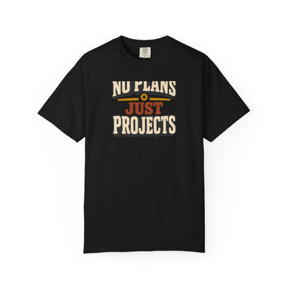 No Plans Just Projects T-Shirt | Retro Workshop Tee