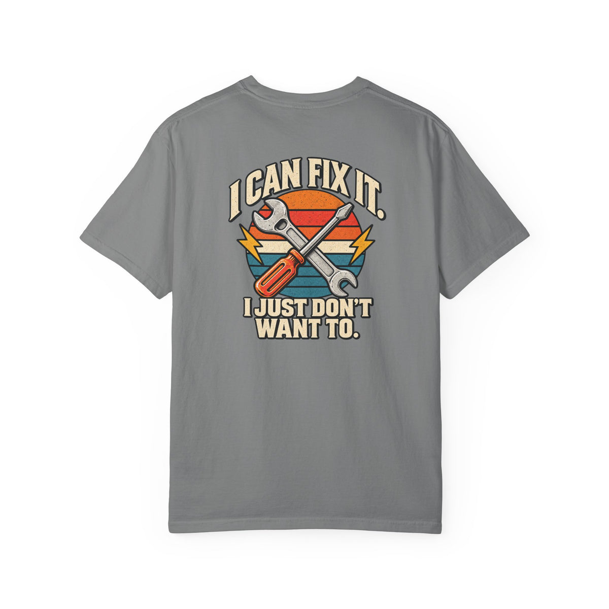 I Can Fix It. I Just Don't Want To. T-Shirt | Retro Garage Mechanic Tee