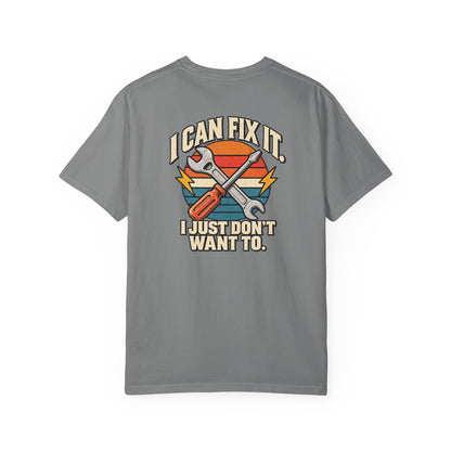 I Can Fix It. I Just Don't Want To. T-Shirt | Retro Garage Mechanic Tee
