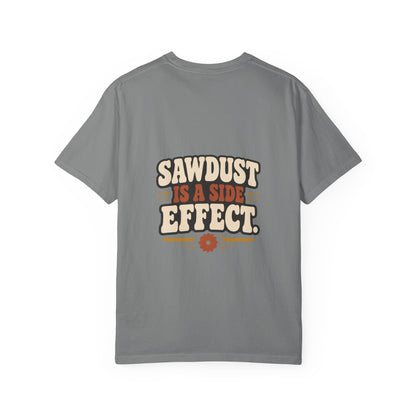 SAWDUST IS A SIDE EFFECT T-Shirt | Retro Workshop Tee