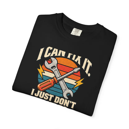 I Can Fix It. I Just Don't Want To. T-Shirt | Retro Garage Mechanic Tee