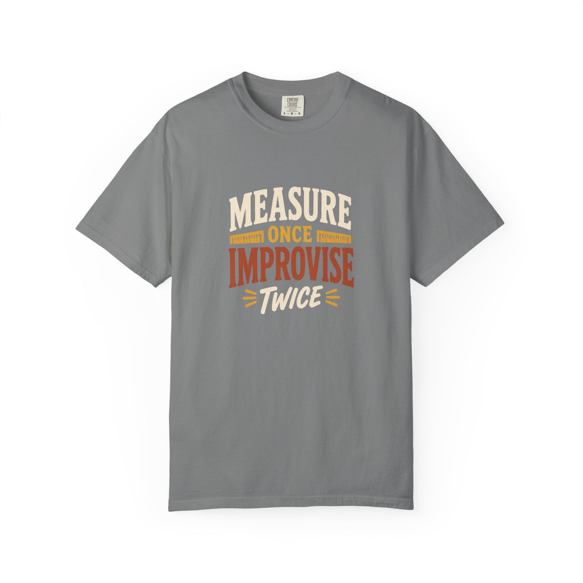 MEASURE ONCE IMPROVISE TWICE T-Shirt | Retro Workshop Tee