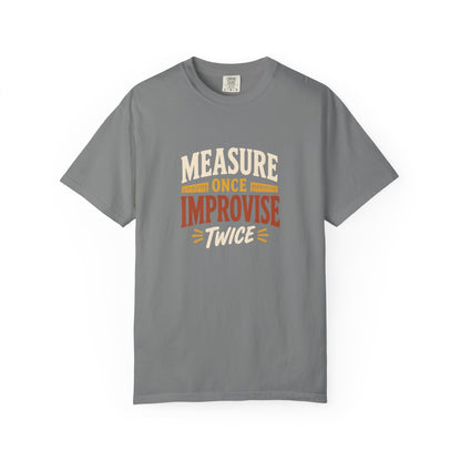 MEASURE ONCE IMPROVISE TWICE T-Shirt | Retro Workshop Tee