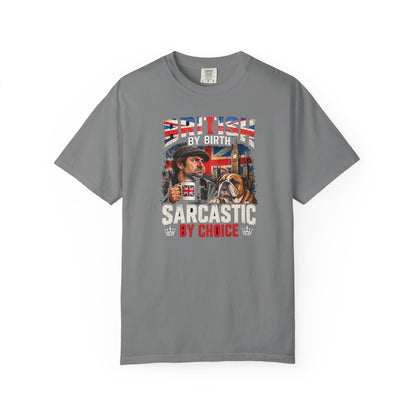 British By Birth Sarcastic By Choice T-Shirt | Vintage British Humor Tee