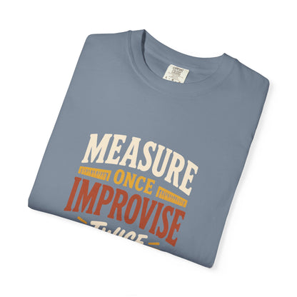 MEASURE ONCE IMPROVISE TWICE T-Shirt | Retro Workshop Tee