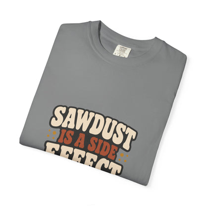 SAWDUST IS A SIDE EFFECT T-Shirt | Retro Workshop Tee