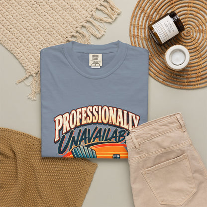 Professionally Unavailable T-Shirt | Funny Retro Relaxing Tee