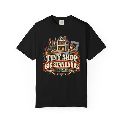 Tiny Shop. Big Standards. T-Shirt | 1:12 Scale Miniaturist Tee
