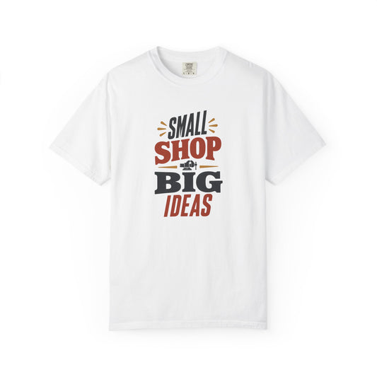 SMALL SHOP BIG IDEAS T-Shirt | Retro Workshop Tee