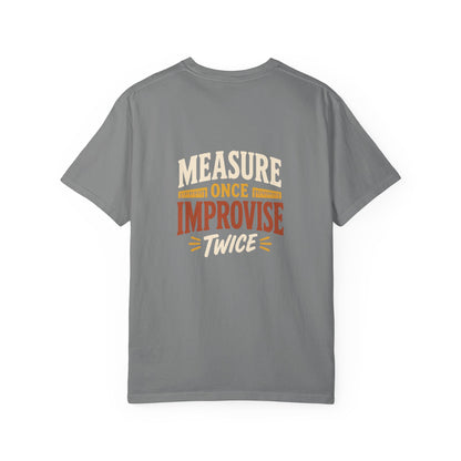 MEASURE ONCE IMPROVISE TWICE T-Shirt | Retro Workshop Tee