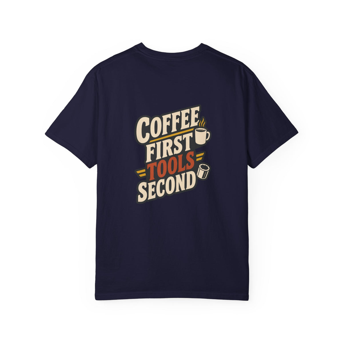 COFFEE FIRST TOOLS SECOND T-Shirt | Retro Workshop Tee