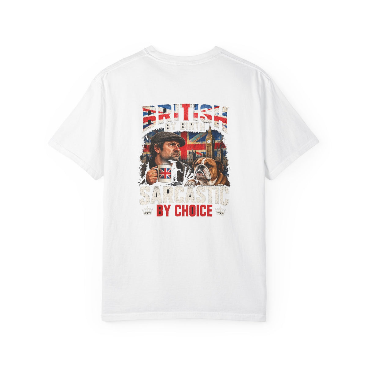 British By Birth Sarcastic By Choice T-Shirt | Vintage British Humor Tee