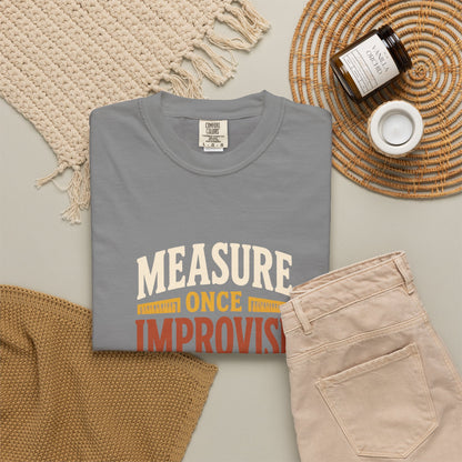 MEASURE ONCE IMPROVISE TWICE T-Shirt | Retro Workshop Tee