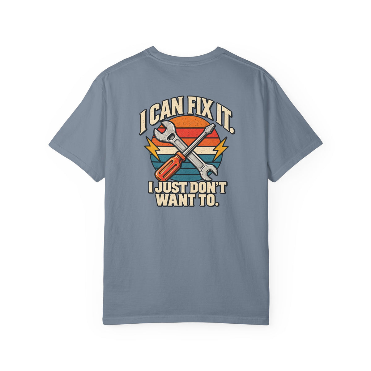 I Can Fix It. I Just Don't Want To. T-Shirt | Retro Garage Mechanic Tee