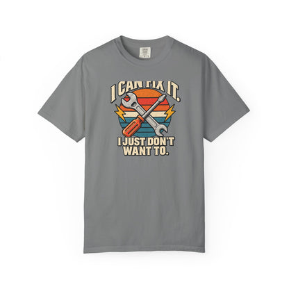 I Can Fix It. I Just Don't Want To. T-Shirt | Retro Garage Mechanic Tee