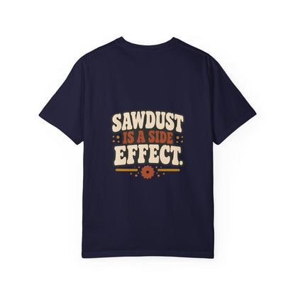 SAWDUST IS A SIDE EFFECT T-Shirt | Retro Workshop Tee