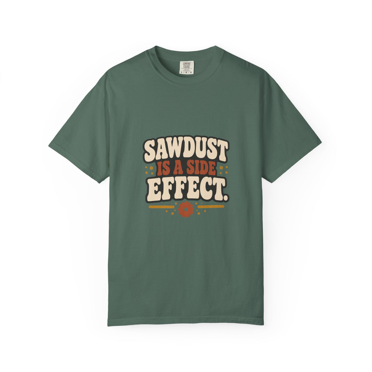 SAWDUST IS A SIDE EFFECT T-Shirt | Retro Workshop Tee
