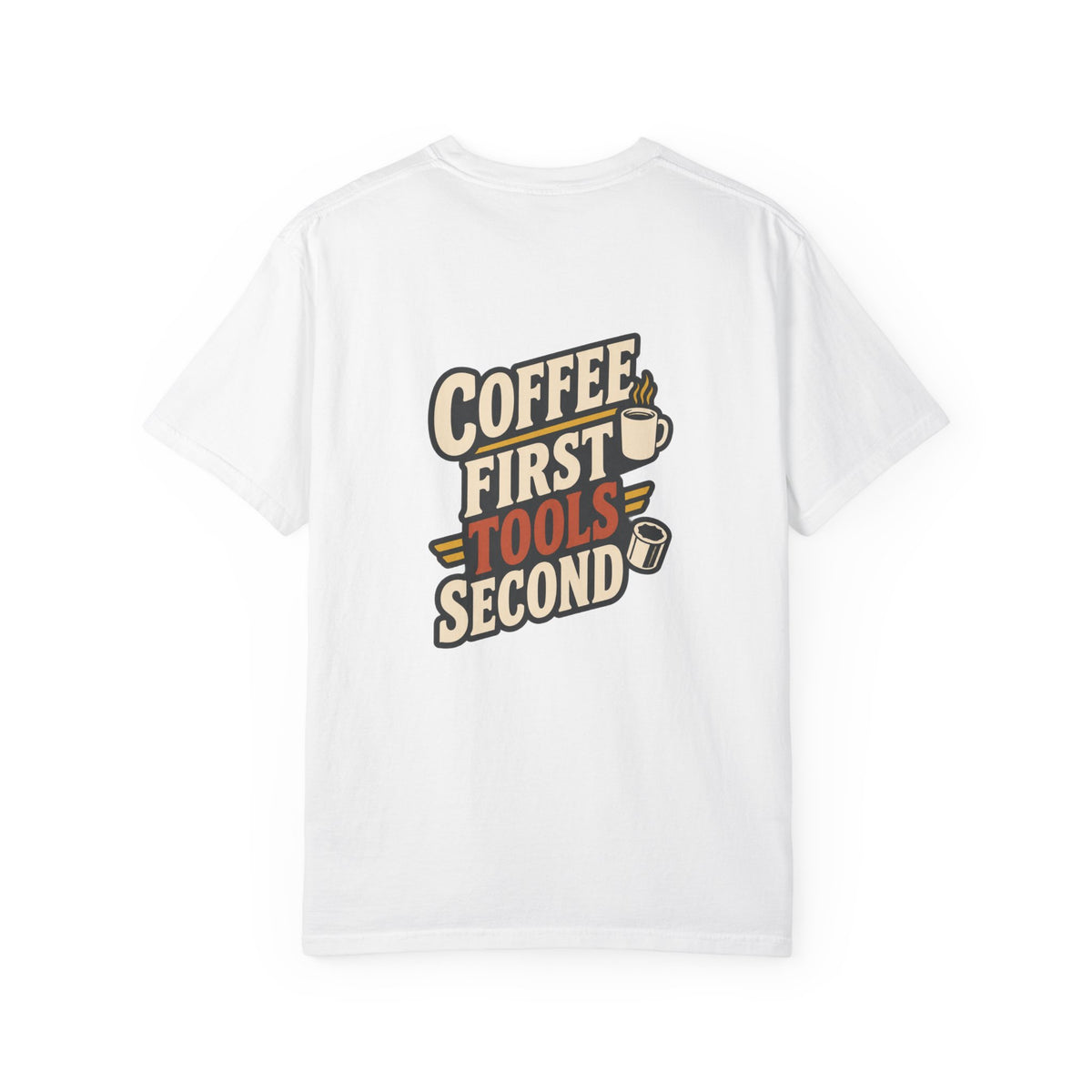 COFFEE FIRST TOOLS SECOND T-Shirt | Retro Workshop Tee