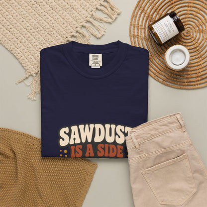 SAWDUST IS A SIDE EFFECT T-Shirt | Retro Workshop Tee
