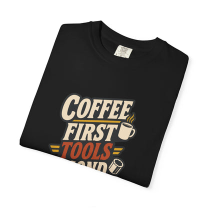 COFFEE FIRST TOOLS SECOND T-Shirt | Retro Workshop Tee