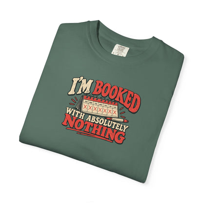 I'm Booked With Absolutely Nothing T-Shirt | Funny Retro Calendar Tee