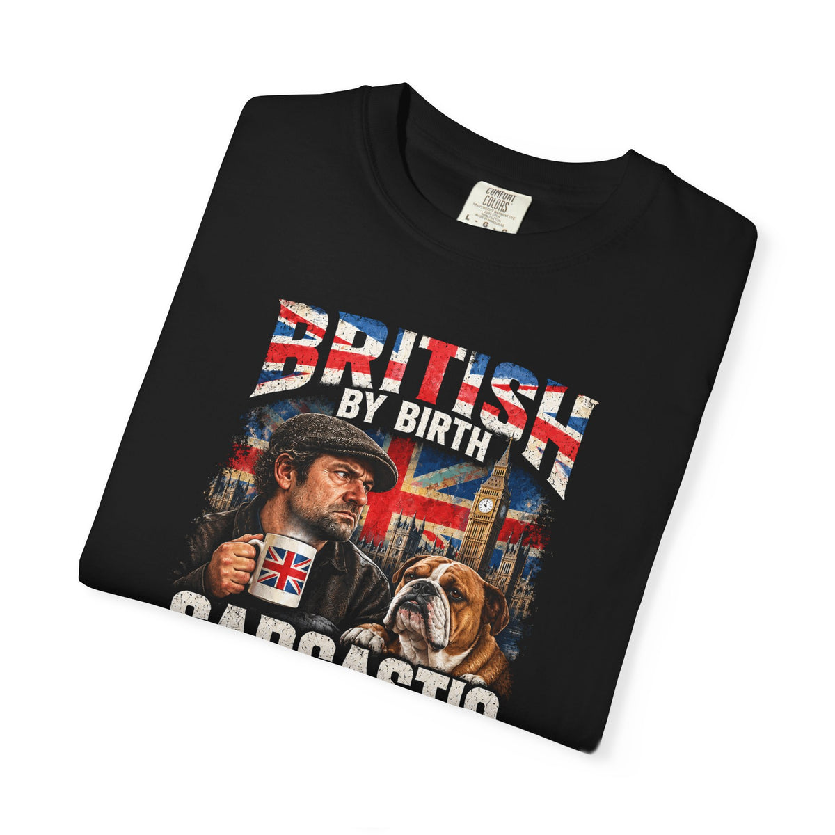 British By Birth Sarcastic By Choice T-Shirt | Vintage British Humor Tee