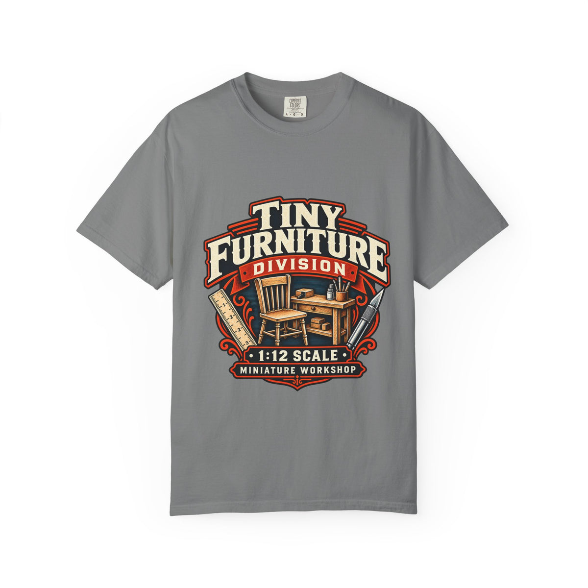 Comfort Colors Tiny Furniture Division shirt for miniaturists and dollhouse builders