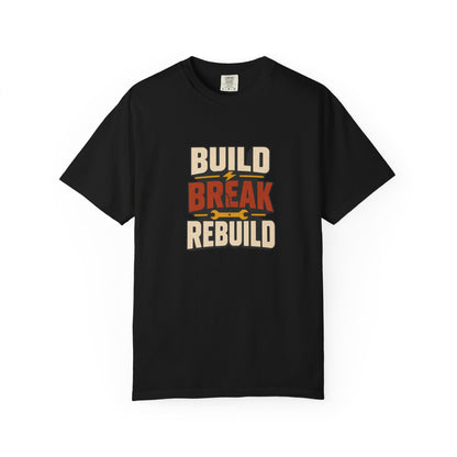 BUILD BREAK REBUILD T-Shirt | Retro Workshop Tee