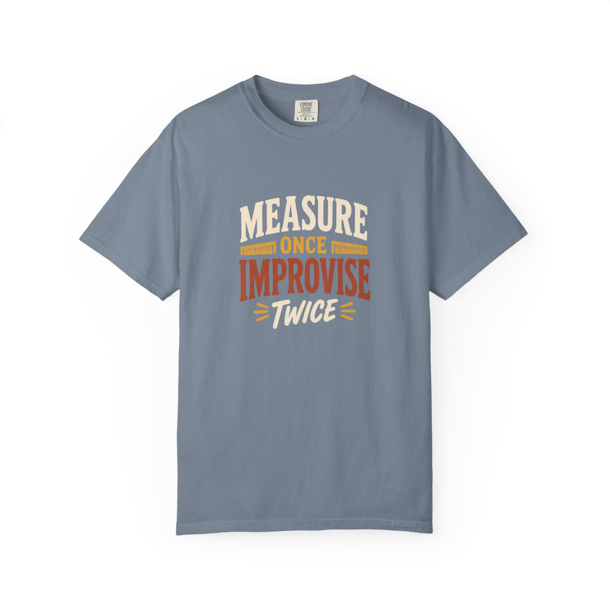 MEASURE ONCE IMPROVISE TWICE T-Shirt | Retro Workshop Tee
