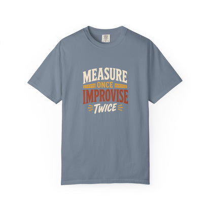 MEASURE ONCE IMPROVISE TWICE T-Shirt | Retro Workshop Tee