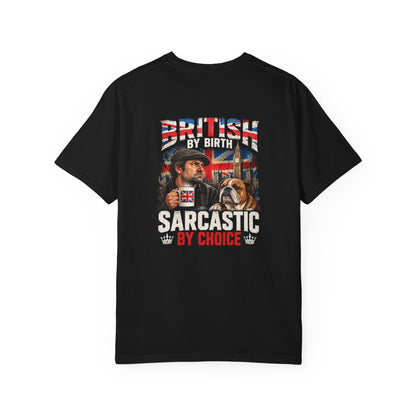 British By Birth Sarcastic By Choice T-Shirt | Vintage British Humor Tee