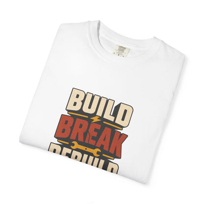 BUILD BREAK REBUILD T-Shirt | Retro Workshop Tee